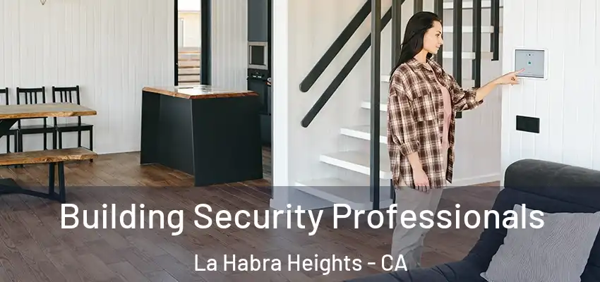  Building Security Professionals La Habra Heights - CA