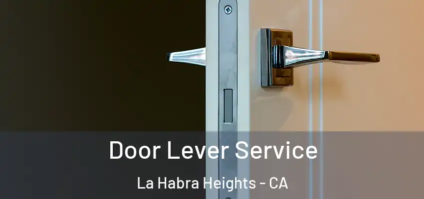 Door Lever Service La Habra Heights - CA