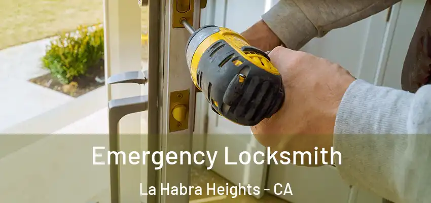  Emergency Locksmith La Habra Heights - CA