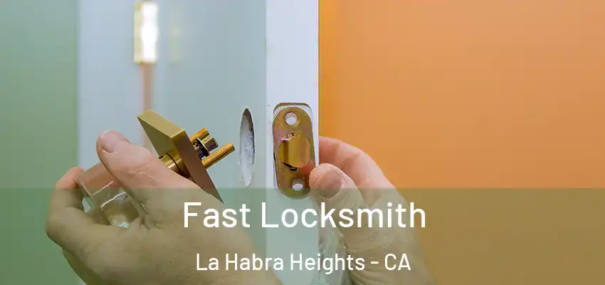  Fast Locksmith La Habra Heights - CA