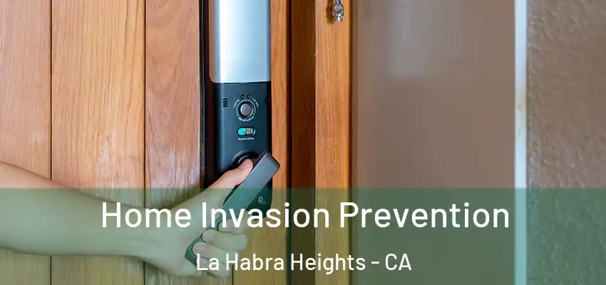  Home Invasion Prevention La Habra Heights - CA