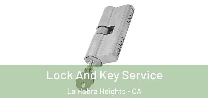  Lock And Key Service La Habra Heights - CA