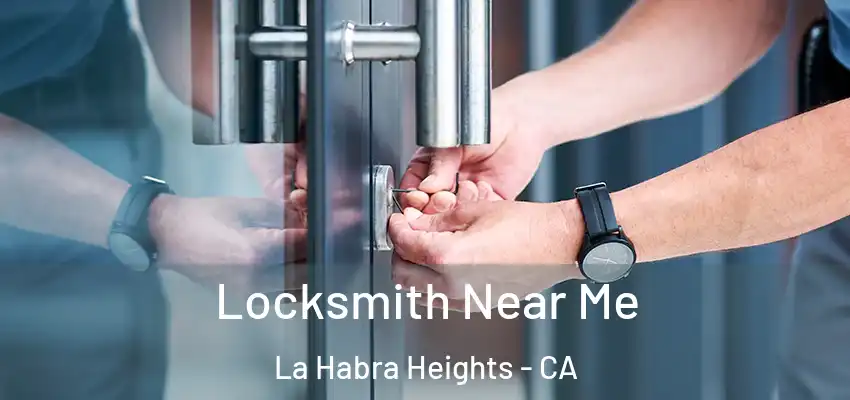  Locksmith Near Me La Habra Heights - CA