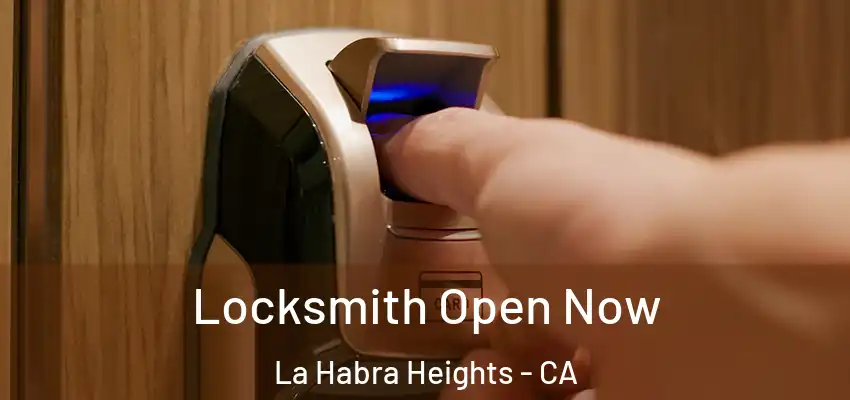 Locksmith Open Now La Habra Heights - CA