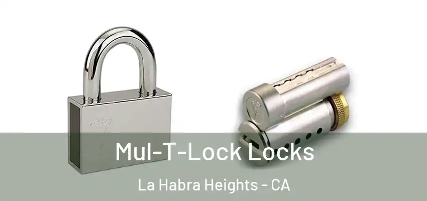  Mul-T-Lock Locks La Habra Heights - CA