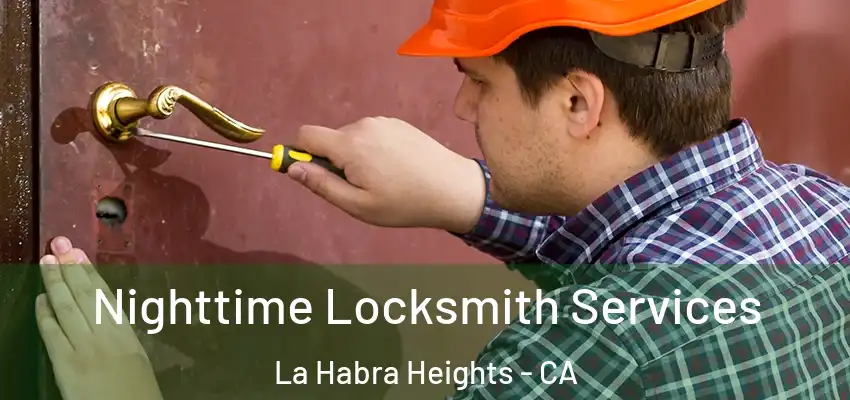  Nighttime Locksmith Services La Habra Heights - CA