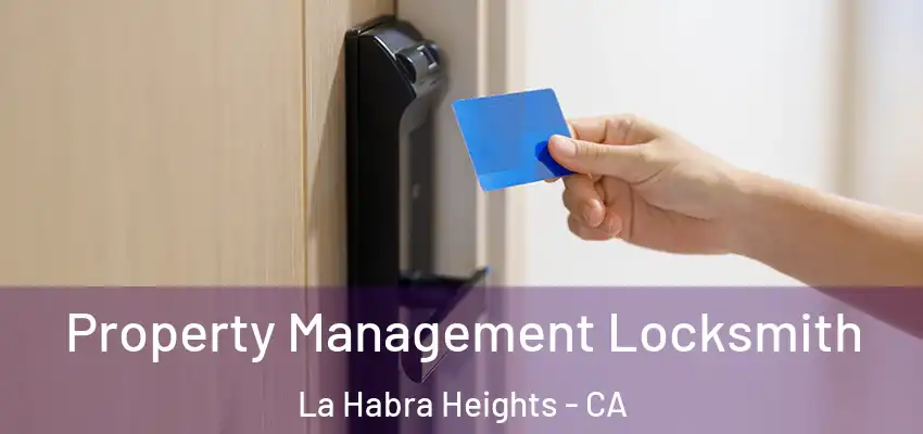  Property Management Locksmith La Habra Heights - CA