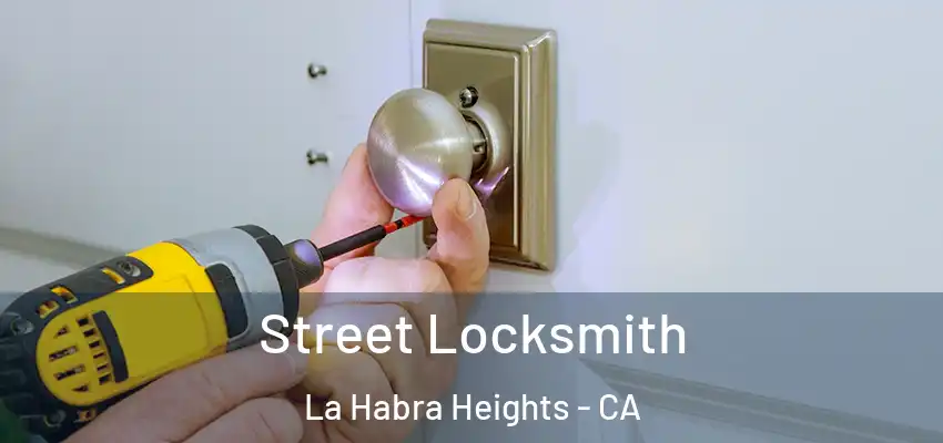  Street Locksmith La Habra Heights - CA