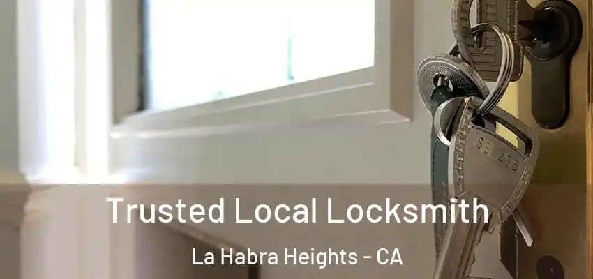  Trusted Local Locksmith La Habra Heights - CA