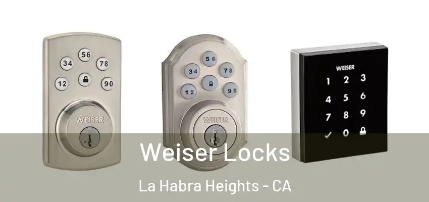 Weiser Locks La Habra Heights - CA