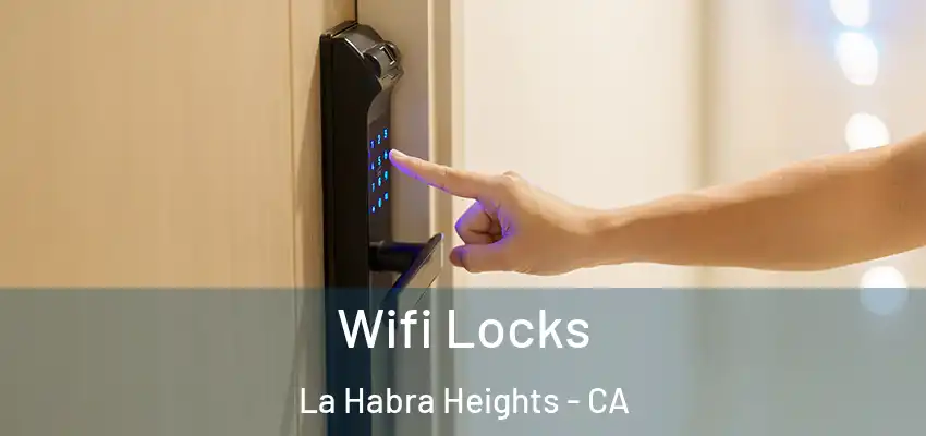  Wifi Locks La Habra Heights - CA